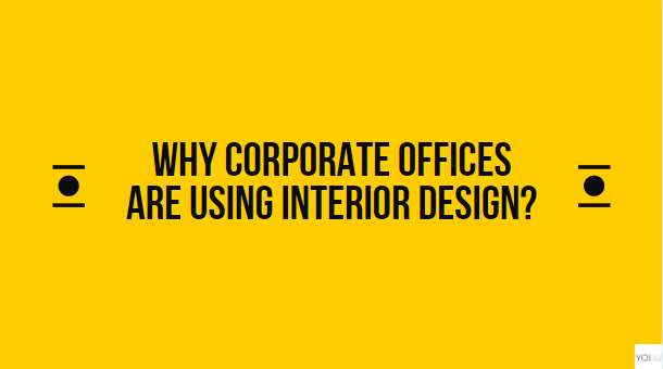 Pourquoi les bureaux d'entreprise utilisent-ils le design d'intérieur ?